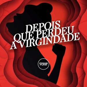 Depois Que Perdeu a Virgindade (Explicit)