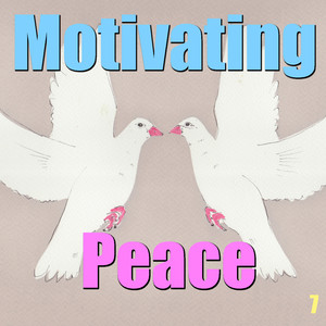 Motivating Peace, Vol. 7