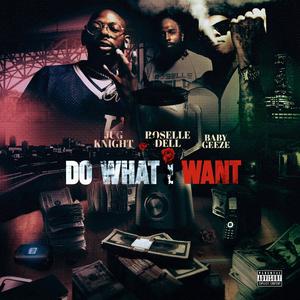 Do What I Want (feat. Jug Knight & Baby Geeze) (Explicit)