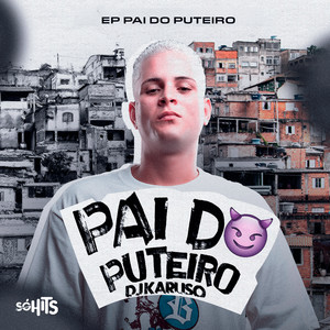 Pai do Puteiro (Explicit)