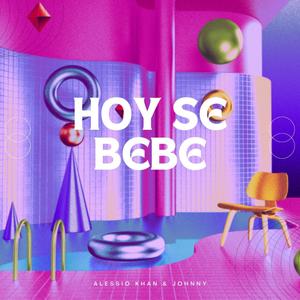 Hoy Se Bebe (feat. Johnny Barely & Came Beats)