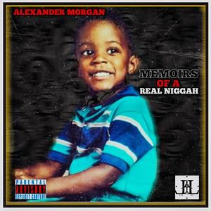 Memoirs Of A Real Niggah (Explicit)