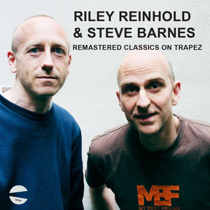 Remastered Classics on Trapez Riley Reinhold & Steve Barnes
