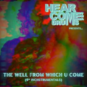 The Well From Which U Come (9" Inchstrumentals)