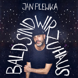 Bald sind wir zuhaus