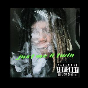 Its Just Me & Twin (Explicit)