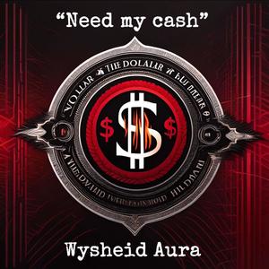 Need My Cash (Explicit)