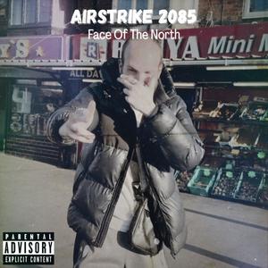 Face Of The North 2 (feat. Airstrike 2085) (Explicit)