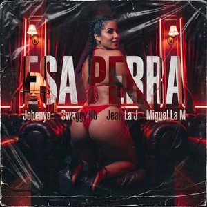 Esa Perra (Explicit)