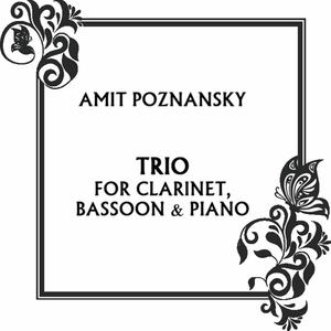 Trio for Clarinet, Bassoon & Piano (feat. Michal Beit-Halachmi, Uzi Shalev & Einat Fabrikant)