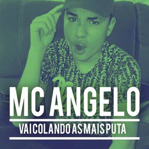 MC Angelo - Vai Colando as Mais Puta