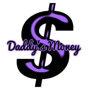 Daddy's Money (Explicit)