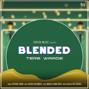 Tere Waade (Blended)