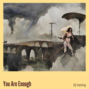 You Are Enough