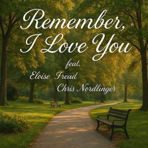 remember, I love you