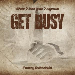 get busy (feat. sh4mel, aye wun & kool g rap) [Explicit]