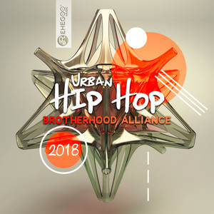 Urban Hip Hop Brotherhood Alliance 2018 (Explicit)