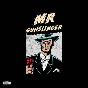 MR GUNSLINGER (Explicit)