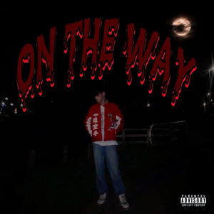 On The Way (Explicit)