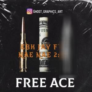 FREE ACE (Feat NAE NAE 2XX Remix)