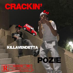 Crackin' (feat. Pozie & KillaVendetta) [Explicit]