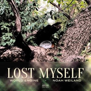 Lost Myself (feat. NOAH WEILAND) [Explicit]