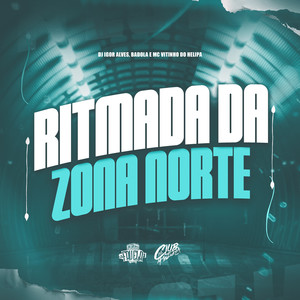 Ritmada da Zona Norte (Explicit)