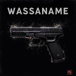 Wassaname (feat. NunuGang Smoke) (Explicit)