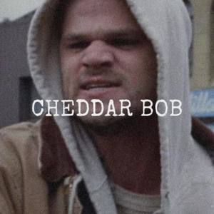 Cheddar Bob (Explicit)