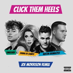 Click Them Heels (Joe Morrison Remix) [Explicit]