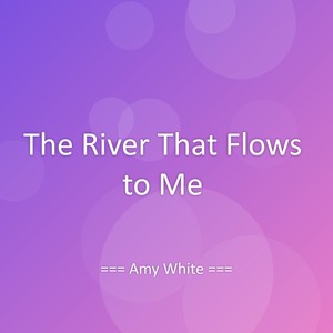 The River That Flows to Me