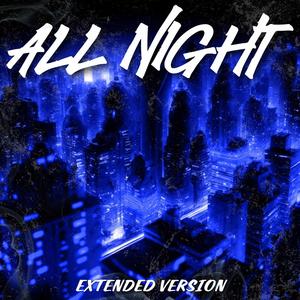 ALL NIGHT (feat. Choupo & Videk) [Extended Version]