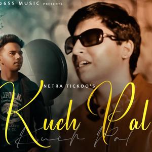 Kuch Pal (feat. Netra Tickoo)