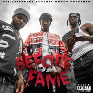 TRILLBIZZ BEFORE DA FAME (Explicit)