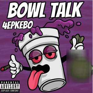 Bowl Talk (Explicit)