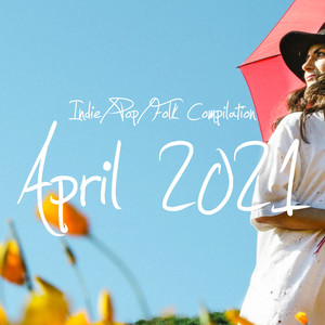 Indie / Pop / Folk Compilation - April 2021