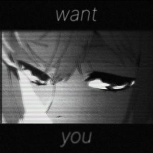 want you (feat. Nesyaa)