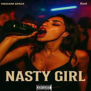 Nasty Girl (feat. Ezzi) (Explicit)