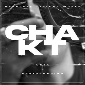 Chakt (feat. Agbu) [Explicit]