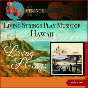 Living Strings Play Music Of Hawaii (Album of 1960)