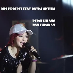 Pergi Hilang Dan Lupakan