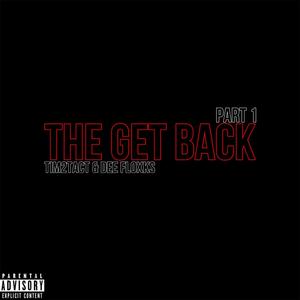 The Get Back (feat. Dee Floxks) [Part 1] [Explicit]