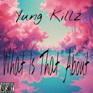 What Is That About (Explicit)