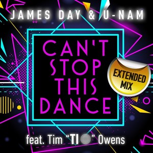 Can't Stop This Dance (Extended Mix) [feat. U-Nam & Tim Owens]