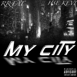 My City (feat. HSE Kevii) [Explicit]