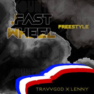 Fast Wheel Freestyle (Explicit)