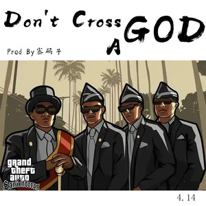 Don't Cross A God