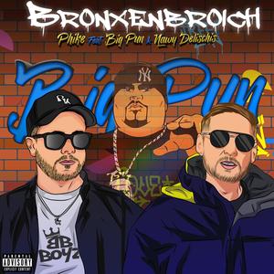 Bronxenbroich (feat. Big Pun & Nawy Delischis) [Explicit]