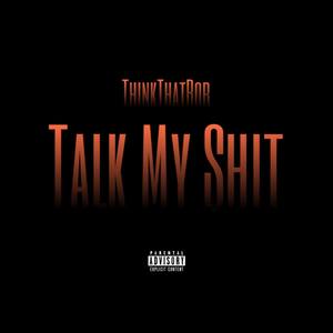 Talk My **** (Explicit)