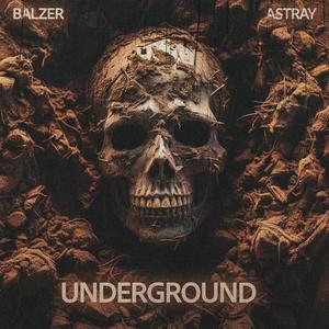 Underground (feat. Astray) [Explicit]